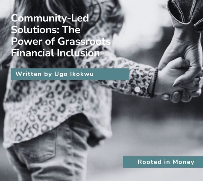 Community-Led Solutions: The Power of Grassroots Financial Inclusion