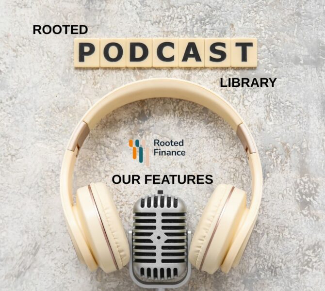 The Rooted Podcast Library